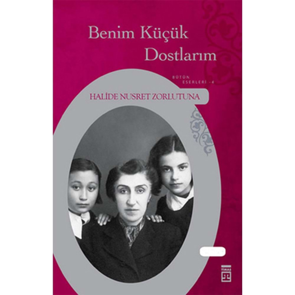 TİMAŞ-BENİM KÜÇÜK DOSTLARIM-Halide NusretZorlutuna