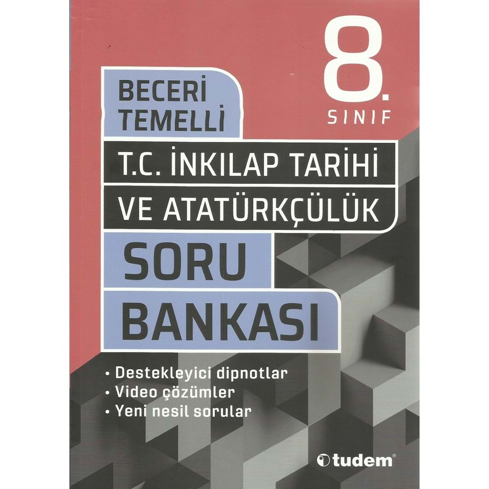 TUDEM 8.SINIF T. C. İNKILAP TARİHİ BECERİ TEMELLİ SORU BANKASI